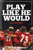 Play Stoney Creek Publishing Group Play Like He Would Paperback