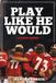 Play Stoney Creek Publishing Group Play Like He Would Paperback