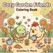 Cozy Garden Friends Coloring Book: Cute Kawaii Coloring Book for Adults and Teens with Easy Designs for Relaxation