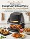 The Cuisinart The Complete Cuisinart ClearView Glass Basket Air Fryer Cookbook: 200 Quick, Crispy & Delicious Recipes with a 30-Day Meal Plan for Effortless Everyday Cooking
