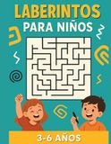 Laberintos para Niños 3–6 Años: Actividades para desarrollar motricidad fina, atención y concentración