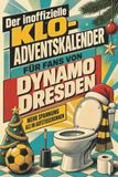 Der Dynamo Dresden Der inoffizielle Klo-Adventskalender für Fans von Dynamo Dresden