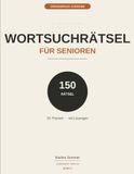 Wortsuchrätsel für Senioren – Band 3: Großdruck-Ausgabe mit 150 abwechslungsreichen Rätseln zu 25 Themen – inklusive Lösungen
