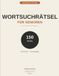 Wortsuchrätsel für Senioren – Band 3: Großdruck-Ausgabe mit 150 abwechslungsreichen Rätseln zu 25 Themen – inklusive Lösungen
