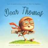 Dear Thomas: A personalized love letter reminding your Thomas that he is strong, brave, kind, and deeply loved, just as he is.