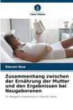 Zusammenhang OmniScriptum SRL Zusammenhang zwischen der Ernährung der Mutter und den Ergebnissen bei Neugeborenen