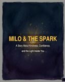 Milo & The Spark: A Children's Picture Book About Kindness, Confidence, and the Light Inside You