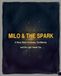 Milo & The Spark: A Children's Picture Book About Kindness, Confidence, and the Light Inside You
