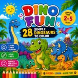 Dino Fun: 28 Simple Dinosaurs to Color – For Kids Aged 2-5