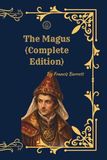 The Magus (Complete Edition, Vol. I & II): A Complete System of Occult Philosophy, Ceremonial Magic, Alchemy, Kabbalah, and the Western Mystery Tradition