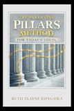 The Parenting Pillars Method: For Today's Youth