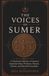The Voices of Sumer: A Practical Grimoire of Ancient Sumerian Deity Petitions, Prayers, Hymns, and Sacred Invocations: Ancient Mesopotamian Magick for ... Love, Justice, Wisdom, Protection, and Power