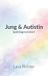 Jung BoD - Books on Demand Jung & Autistin: Spätdiagnostiziert - ein ungeschönter Erfahrungsbericht
