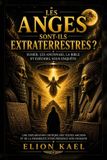 LES Independently Published LES ANGES ETAIENT-ILS DES EXTRATERRESTRES? Sumer, les Anunnaki, la Bible et Ezechiel sous enquete Paperback