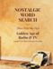 Those Were the Days Nostalgic Word Search Vol 5: Golden Age of Radio & TV Large Print Puzzle Book