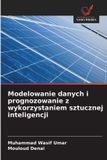 Modelowanie OmniScriptum SRL Modelowanie danych i prognozowanie z wykorzystaniem sztucznej inteligencji