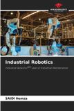 Industrial OmniScriptum SRL Industrial Robotics Paperback