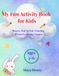 Fun Activity Book for Kids Ages 3-6: Mazes, Dot to Dot, Tracing Letters and Numbers, Puzzles and Games for Preschool and Kindergarten