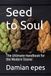 Seed to Soul: The Ultimate Handbook for the Modern Stoner