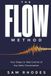 The FLOW Method: Four Steps to Take Control of Any Sales Conversation, from the Price Objection to the Buyer Who Stalls Without Ever Declining