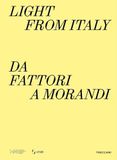 Light from Italy: da Fattori a Morandi. Ediz. italiana, inglese e lettone