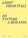 Light from Italy: da Fattori a Morandi. Ediz. italiana, inglese e lettone