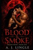 Blood & Smoke: Sacred Moon Book 1