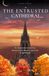 The Entrusted Cathedral: On Gratitude to The Past, Reason in The Present, and Faith in The Future