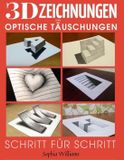 3D-Zeichnungen Independently Published 3D-Zeichnungen und optische Täuschungen