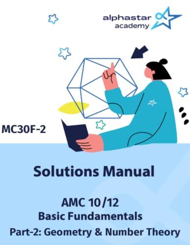 Solutions AMC 10/12 Basic Fundamentals Part-2: Geometry & Number Theory Solutions Manual