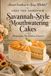 Sweet Southern & Spicy Kitchen Savannah Style Mouthwatering Cakes