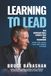 Learning to Lead: Five Unforgettable Stories That Will Transform How You Lead, Live and Serve Others
