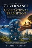 The Independently Published The Governance of Civilizational Transition