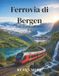 Ferrovia Libri GmbH Ferrovia di Bergen Guida ai treni panoramici 2026