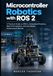 Microcontroller Libri GmbH Microcontroller Robotics with ROS 2