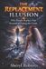 The Independently Published The Replacement Illusion: Why People Replace You Instead of Facing the Truth Paperback