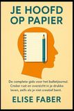 Je Hoofd op Papier: De complete gids voor het bullet journal. Creëer rust en overzicht in je drukke leven, zelfs als je niet creatief bent.
