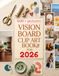 Vision Board Clip Art Book for 2026: 600+ Cut Out Pictures, Inspiring Quotes, and Powerful Affirmations to Manifest Your Dream Life, Goals, and Abundance