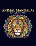 Animal Mandalas Coloring Book for Adults: 50 Beautiful Wildlife Mandala Designs for Relaxation, Stress Relief & Mindfulness