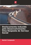 Deslocamento Induzido pelo Desenvolvimento- Uma Resposta do Serviço Social: DE