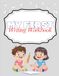 My First Writing Workbook: Learn Letters, Practice Handwriting, and Build Writing Skills for Kids Ages 4–7