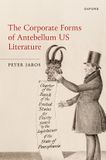 The Oxford University Press Law and Literature-The Corporate Forms of Antebellum US Literature Hardcover