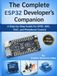 The ESP32 The Complete ESP32 Developer's Companion: A Step-by-Step Guide for GPIO, ADC, DAC, and Peripheral Control