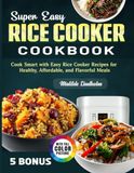 Super Easy Rice Cooker Cookbook