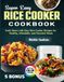 Super Easy Rice Cooker Cookbook