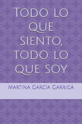 Todo lo que siento, todo lo que soy
