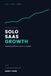 Solo SaaS Growth Marketing Without a Team or Capital: A Practical Guide for Solo Founders