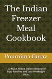 The Indian Freezer Meal Cookbook