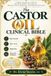 The Independently Published The Castor Oil Clinical Bible: A Warm, Practical Guide to Nature's Oldest Healing Oil - for Skin, Hair, Digestion, and Everyday Wellness