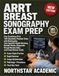 ARRT BREAST SONOGRAPHY EXAM PREP: 5 Teaching-First -Question Practice Tests with Rationales, Test-Specific Rapid Reviews, Retake Packs, Grayscale Visual Review Aids, Pitfalls, And Final Review Tools